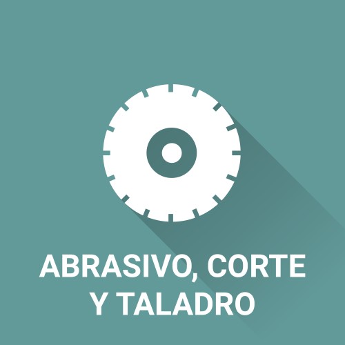 ABRASIVO, CORTE Y TALADRO